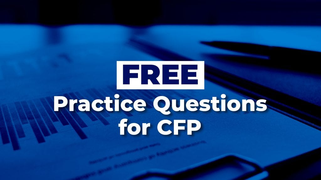 CFP Financial Planner Exam Free CFP Practice Questions