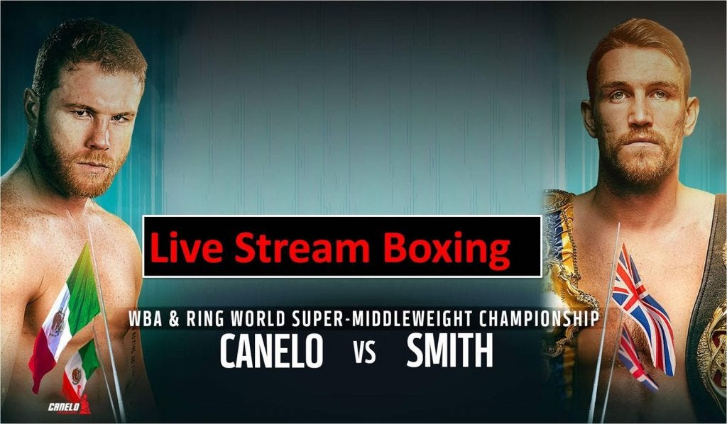 Canelo Alvarez vs. Callum Smith full fight Live Stream Reddit: Free 