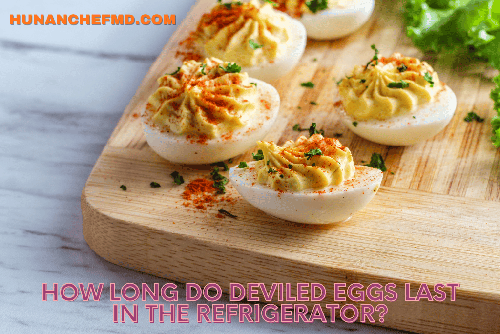 How Long Do Deviled Eggs Last in the Refrigerator? by Hunan Chef