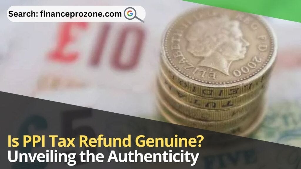 is-ppi-tax-refund-genuine-unveiling-the-authenticity-finance-prozone