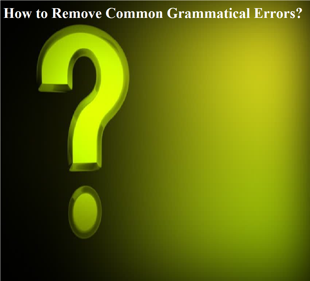 How To Remove Common Grammatical Errors By Nounplus Medium