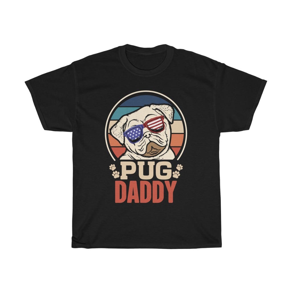 Pug Daddy Shirt | by TeeBudget | Medium