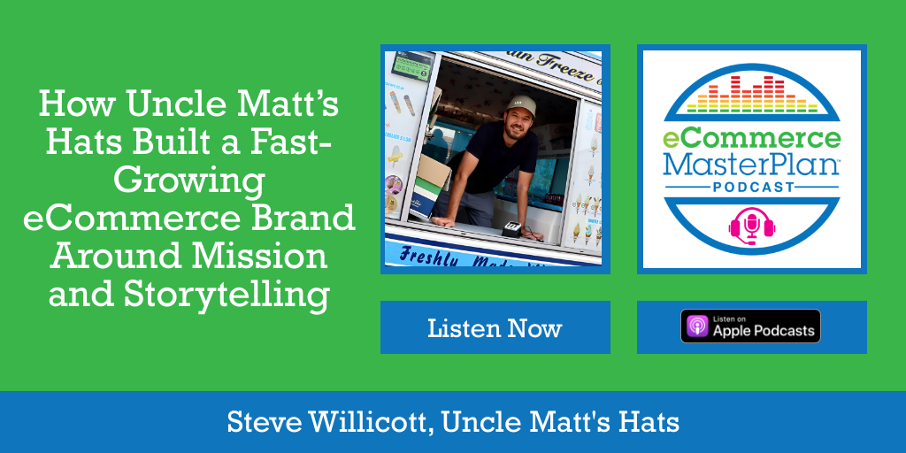 Uncle Matt’s Hats: Using Storytelling, UGC, and Mission to Grow an eCommerce Brand (episode 596)