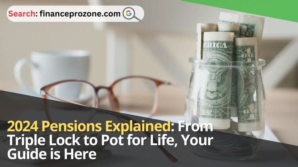 2024 Pensions Explained From Triple Lock to Pot for Life, Your Guide