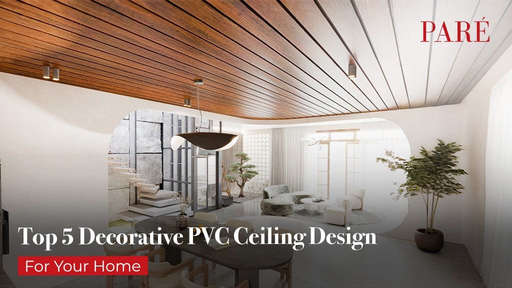 Top 5 Decorative PVC Ceiling Designs for Your Home