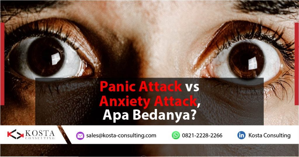 Panic Attack Vs Anxiety Attack, Apa Bedanya? | By KOSTA CONSULTING ...