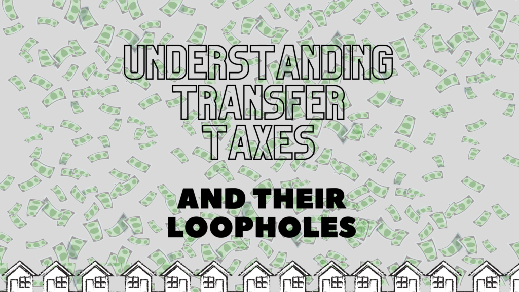 Understand Transfer Taxes and Their Loopholes By Realty Collective understand-transfer-taxes-and-their-loopholes-by-realty-collective