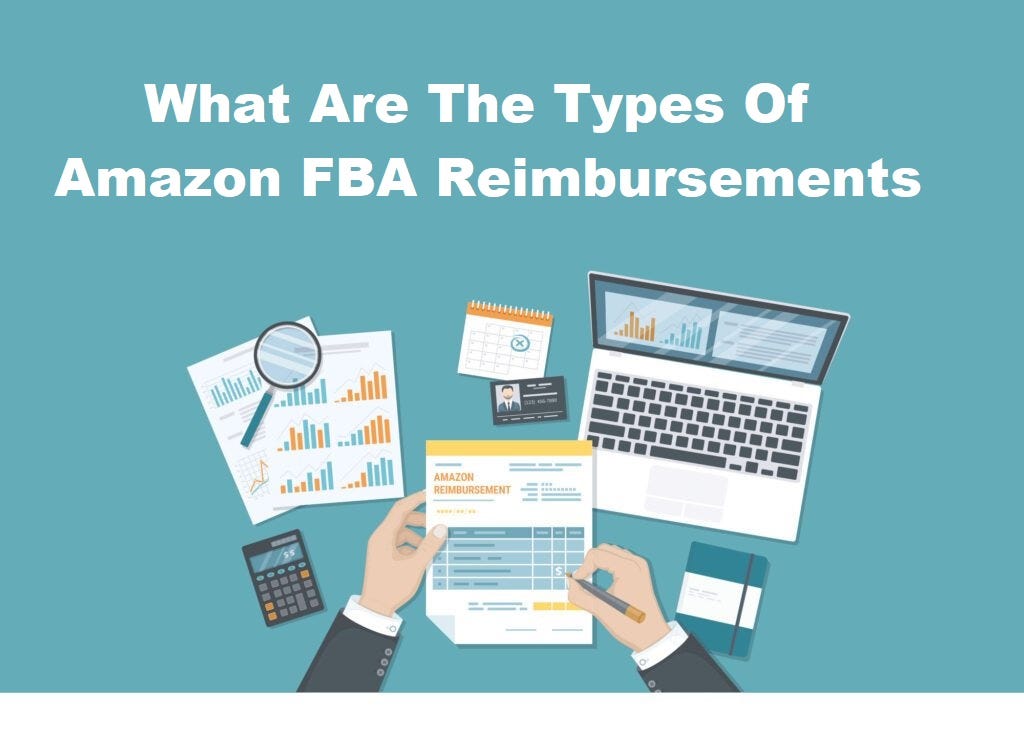 What Are The Types Of Amazon FBA Reimbursements by fba reimbursement