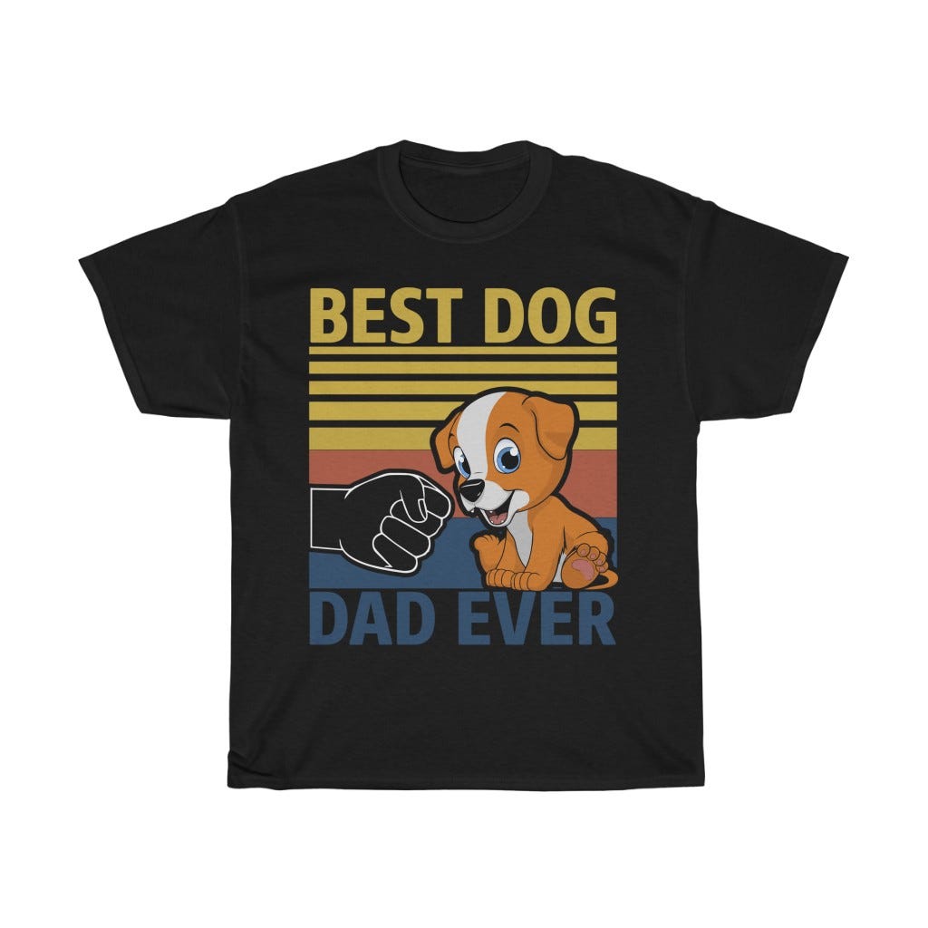 Best Dog Dad Ever Gift Shirt Design 1 | by TeeBudget | Medium