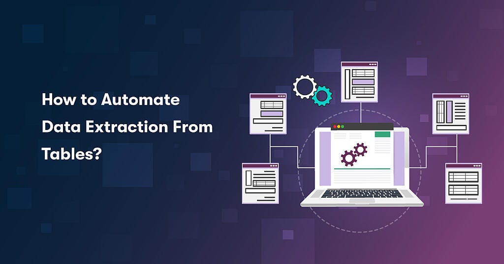 Critical Questions: How To Automate Data Extraction From Tables | by ...