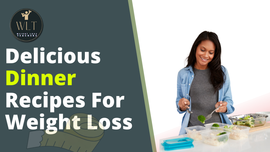 delicious-dinner-recipes-for-weight-loss-weightlossteachers-medium