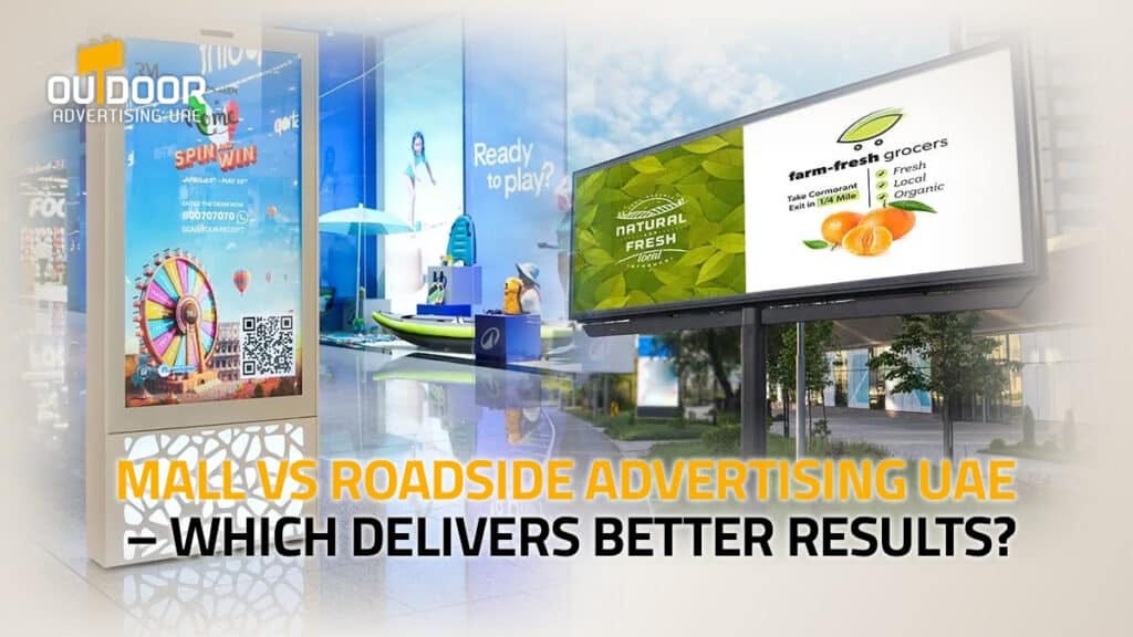 Mall vs Roadside Advertising UAE — Which Delivers Better Results?