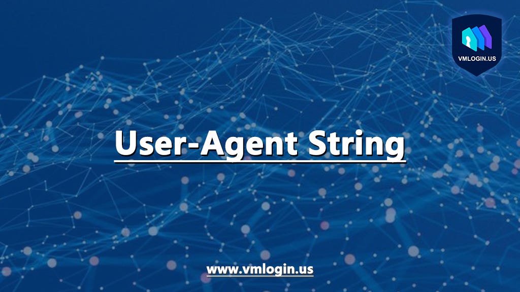 How UserAgent Strings Leak Browser Information? by VMLogin Jun