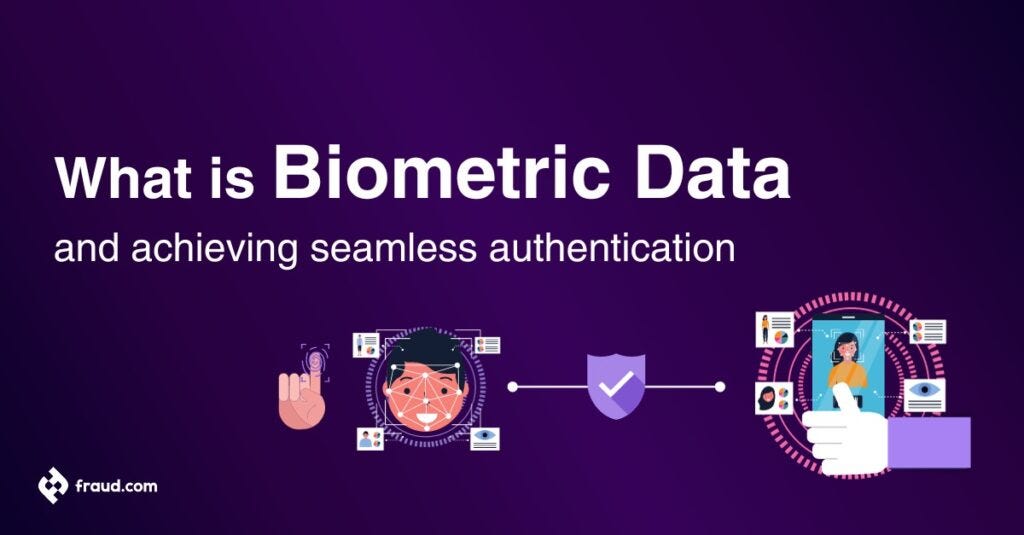 What is biometric data and achieving seamless authentication | by Fraud ...