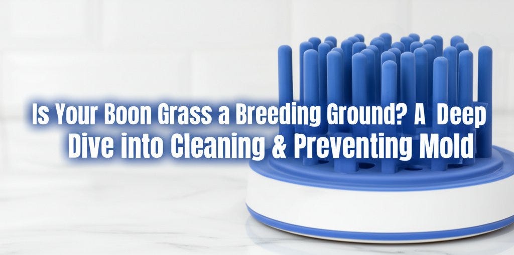 Is Your Boon Grass a Breeding Ground? A Deep Dive into Cleaning & Preventing Mold