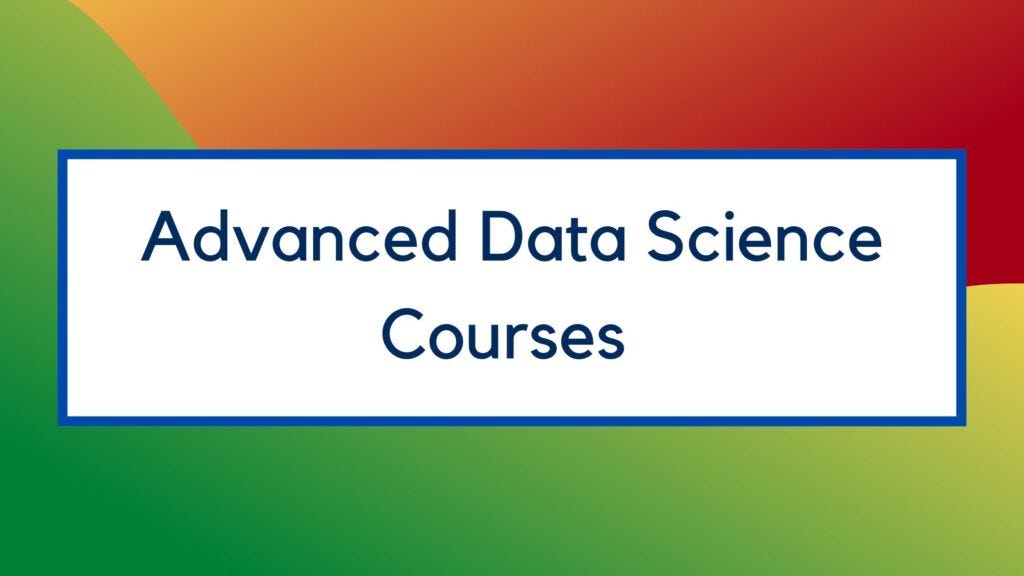 12 Best Advanced Data Science Online Courses | Medium