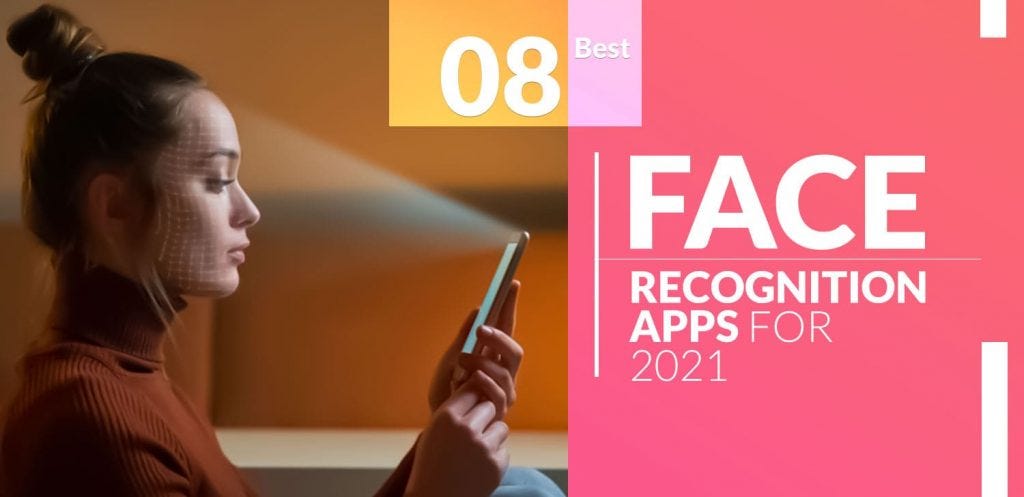 Best Facial Recognition Apps For 2021