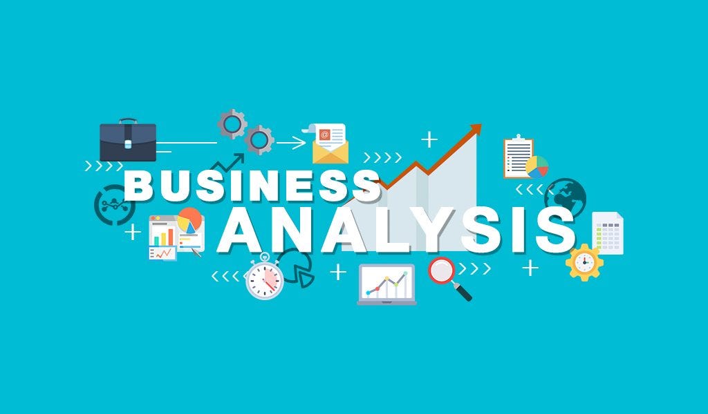 BUSINESS ANALYSIS IN PRODUCT DEVELOPMENT WHY EVERYONE NEEDS IT By 