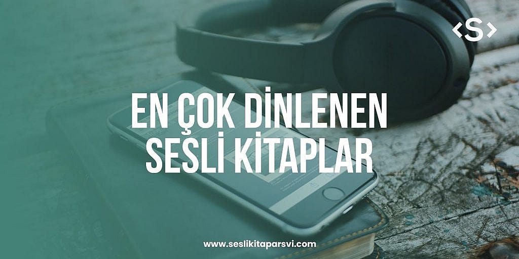 En Çok Dinlenen Sesli Kitaplar