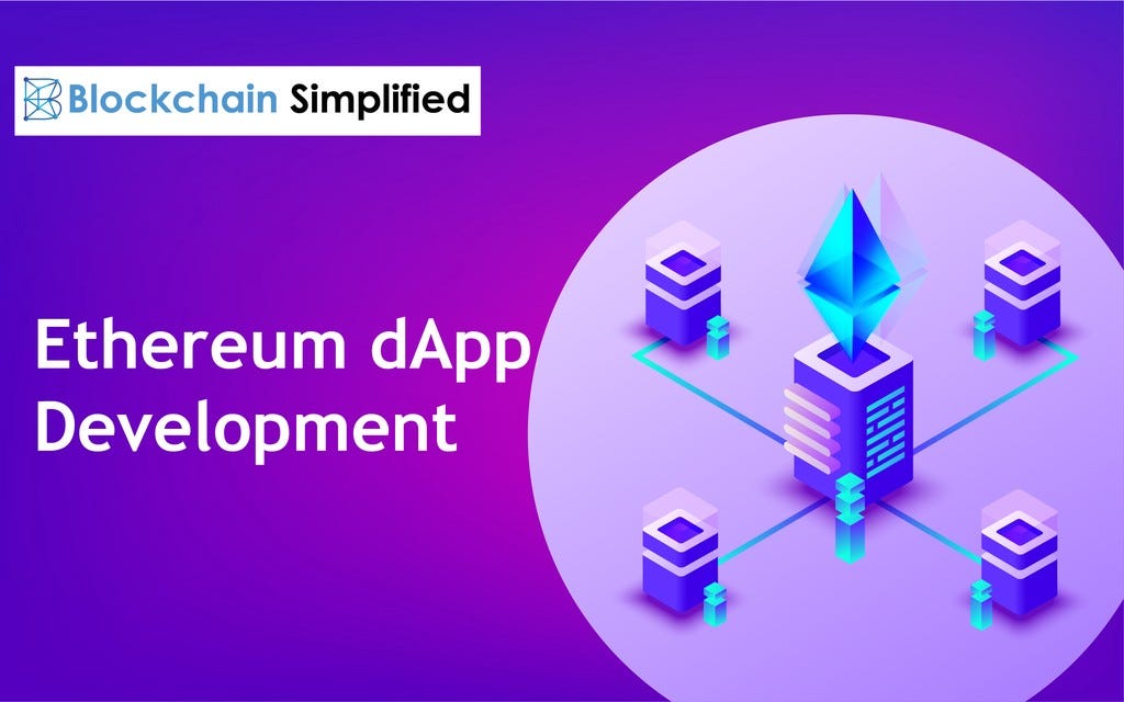 a-brief-walkthrough-to-ethereum-dapp-development-by-blockchain-simplified-medium