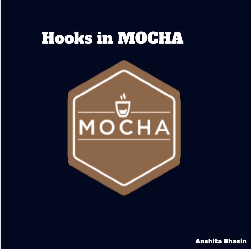 MOCHA HOOKS. Mocha is a popular JavaScript test… by Anshita Bhasin