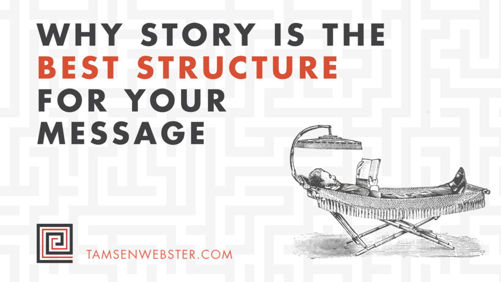 Why story is the best structure for your message | by Tamsen Webster ...