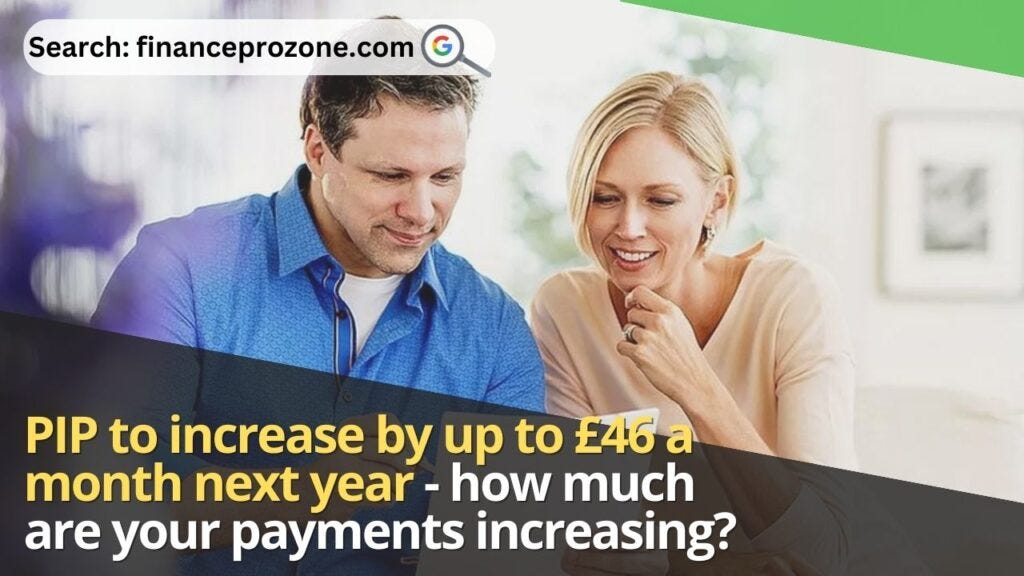 PIP to increase by up to £46 a month next year — how much are your