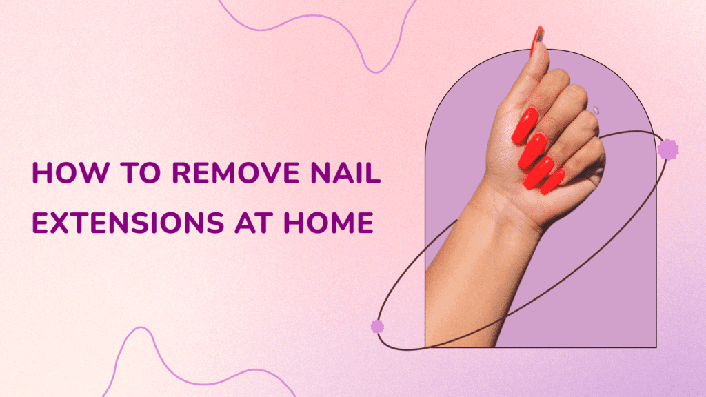 How to remove Nail Extensions at Home by Bloomnails Jul, 2023 Medium