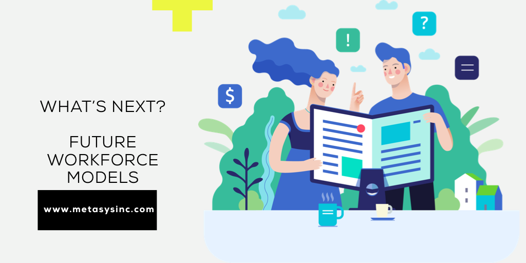 What's Next? Future Workforce Models by metasystech Medium