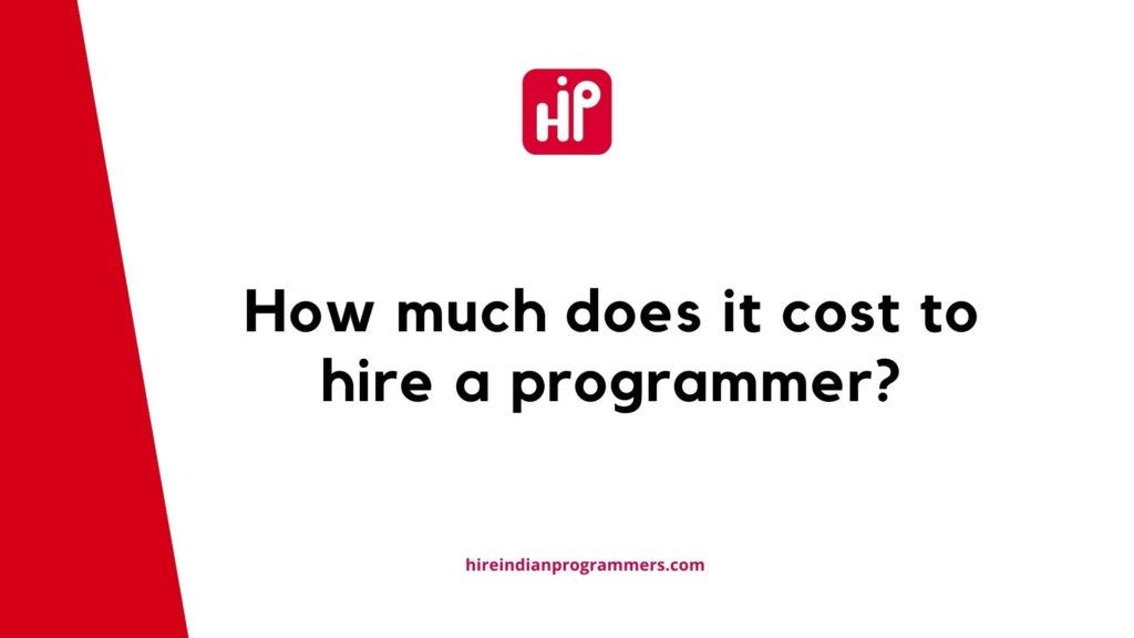 How much does it cost to hire a programmer? | by HireIndianProgrammers ...