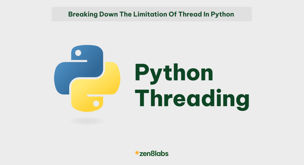 Breaking down the limitation of thread in Python | by zen8labs ...