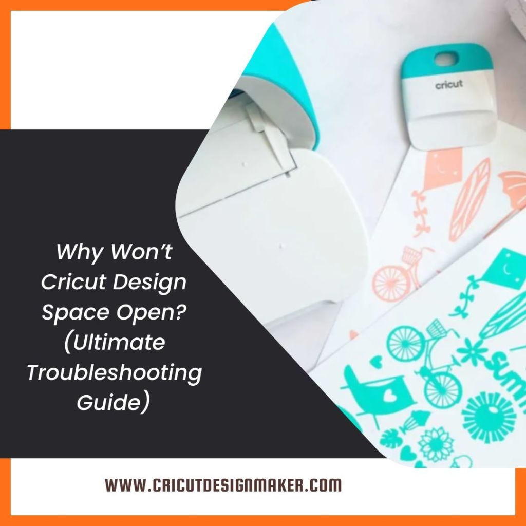 Why Won t Cricut Design Space Open Ultimate Troubleshooting Guide