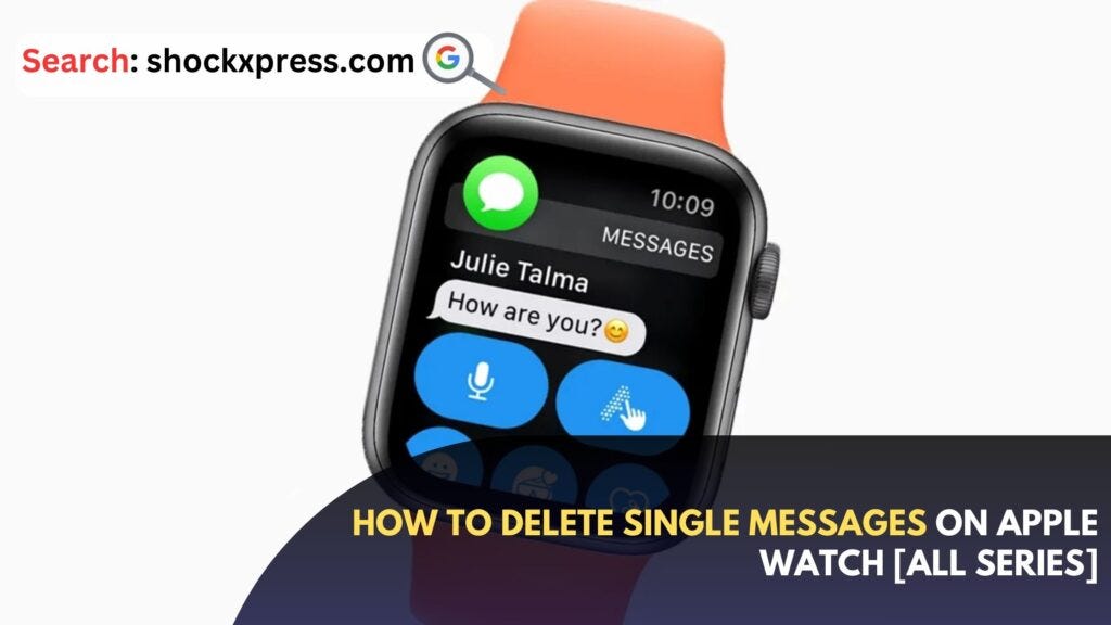 how-to-delete-single-messages-on-apple-watch-all-series-shockxpress