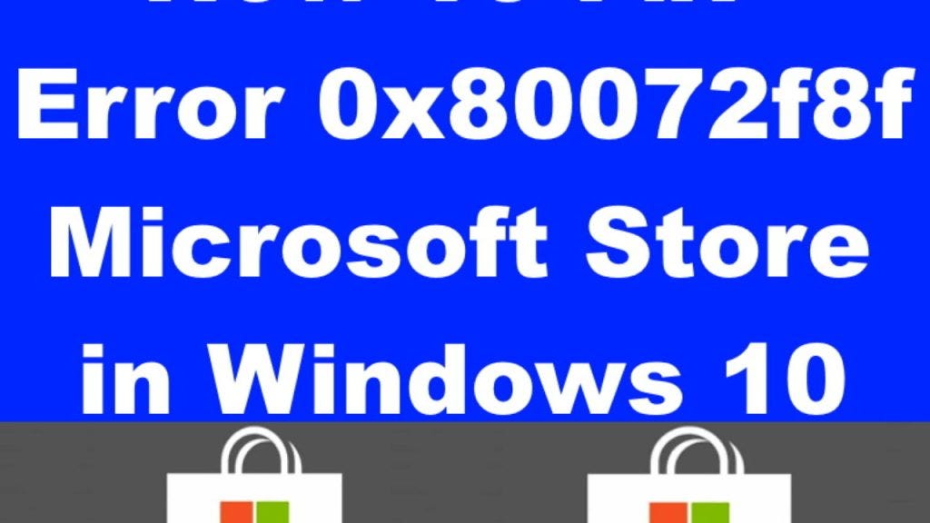 How to Fix 0x80072f8f Microsoft Store Error on Windows 10? by