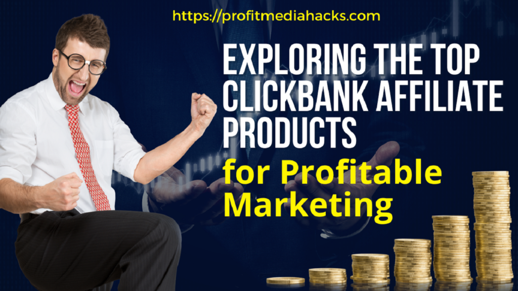 How to Use ClickBank Affiliate Marketing to Make Money