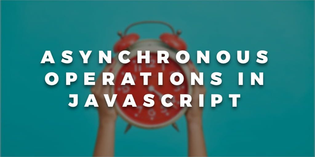Asynchronous Operations in JavaScript | by Jscrambler | Medium