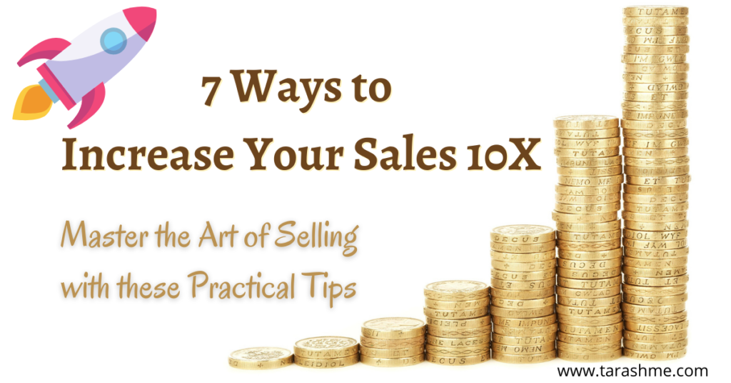 7 Ways to Increase Your Sales 10X | by Akash Kumar Goel | Medium