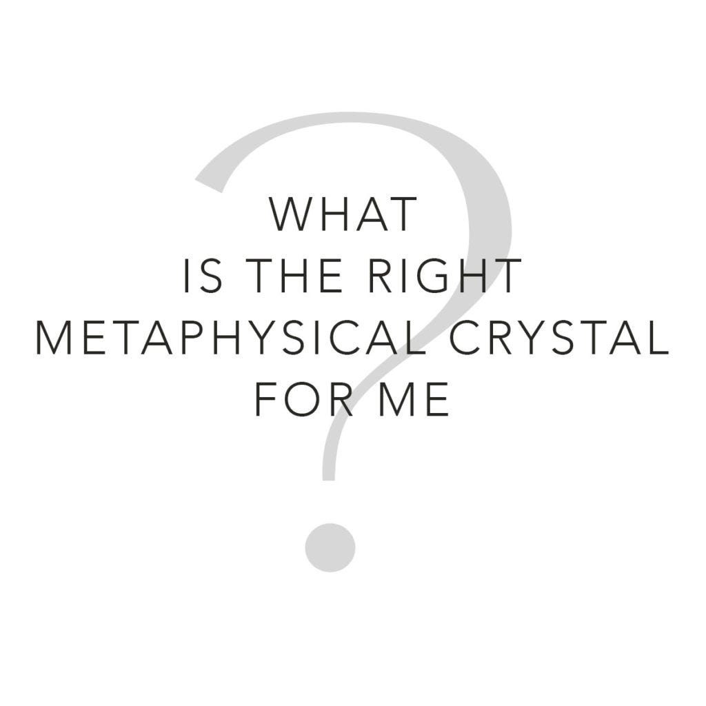 Suggestions On How to Choose the Perfect Metaphysical Crystal by
