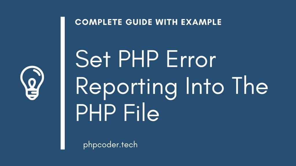 Set PHP Error Reporting Into The PHP File | by Bikash Panda | Medium