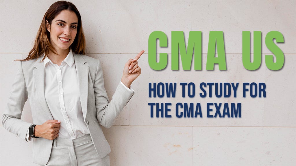 How To Study For CMA US Exam?. How To Study For CMA US Exam? by