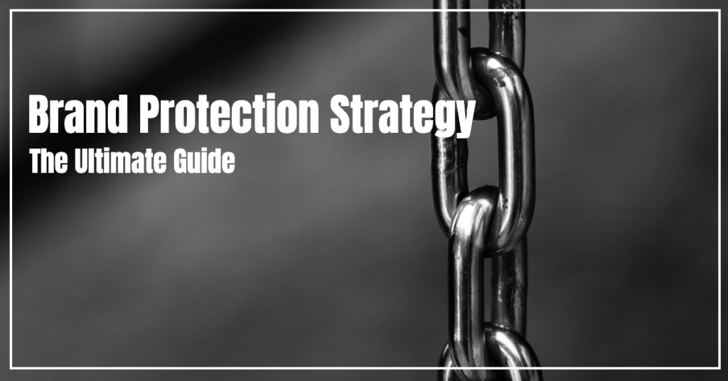 Brand Protection Strategy The Ultimate Guide by VisioneerIT Medium