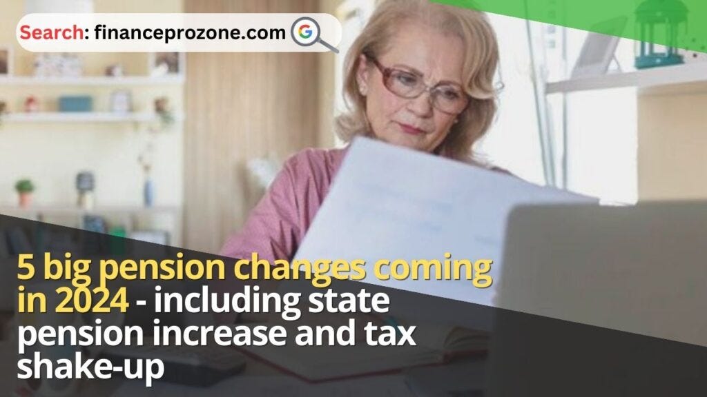 5 big pension changes coming in 2024 — including state pension increase