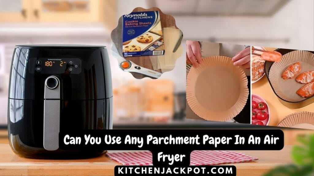 Can You Use Any Parchment Paper In An Air Fryer? — 2022 by kitchen