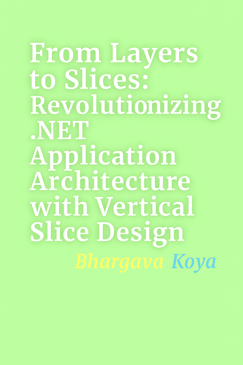 From Layers to Slices: Revolutionizing .NET Application Architecture ...
