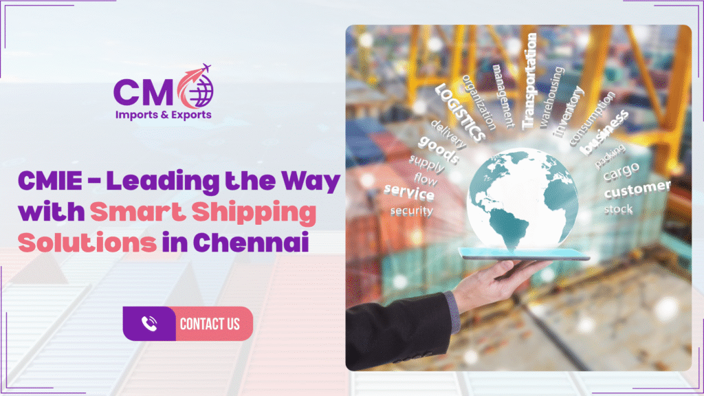 CMIE — Leading the Way with Smart Shipping Solutions in Chennai