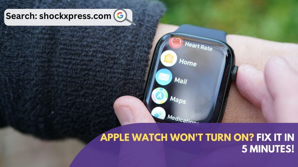 Apple Watch Won’t Turn On? Fix It in 5 Minutes! Shockxpress Medium