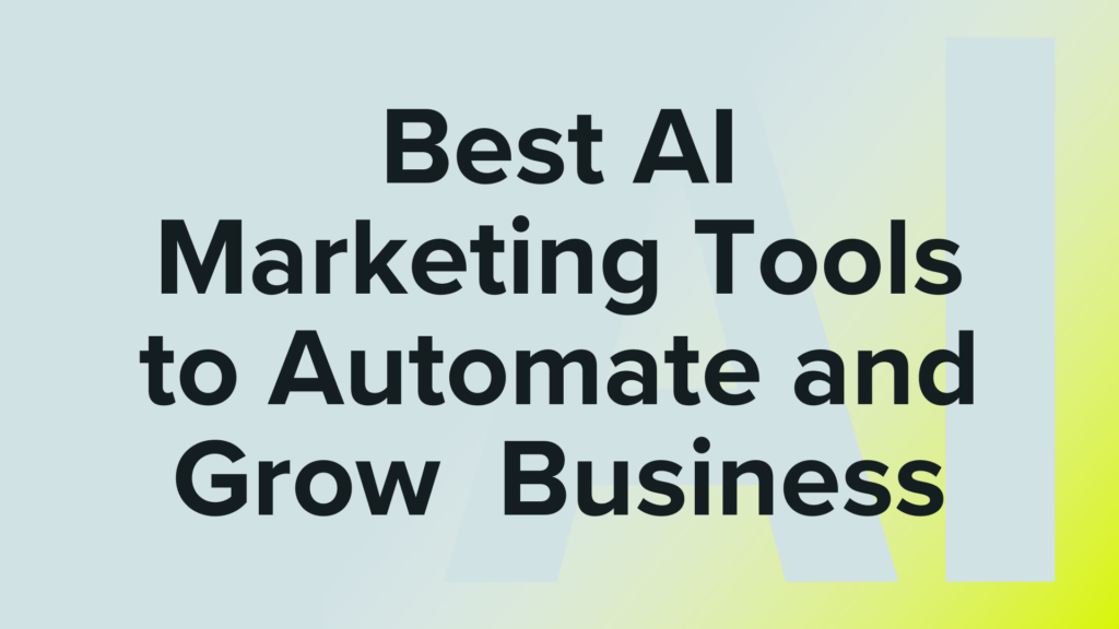 The 10 Best Ai Marketing Tools To Automate And Grow Your Business By The 10 Best Ai Marketing Tools To Automate And Grow Your Business By