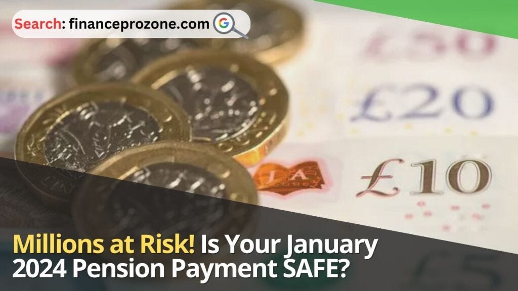 Millions At Risk Is Your January 2024 Pension Payment SAFE Finance   0*sSyVNNATPQysTYTZ 