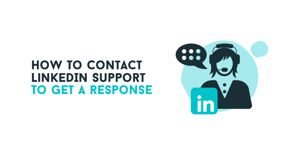 PART 3— How To Contact LinkedIn Support To Get a Response by Veer
