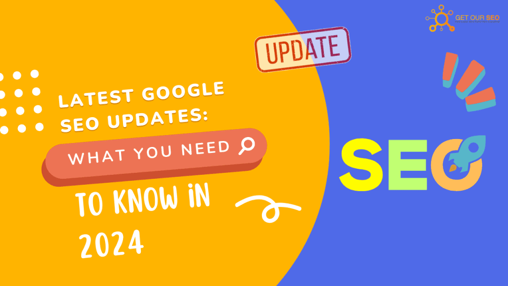 Latest Google SEO Updates What You Need to Know in 2024 Medium